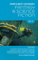 Year's Best Canadian Fantasy and Science Fiction: Volume Three