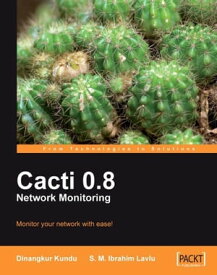Cacti 0.8 Network Monitoring【電子書籍】[ Dinangkur Kundu ]