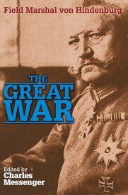 The Great War Field Marshal von Hindenburg【電子書籍】