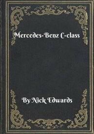 Mercedes-Benz C-class【電子書籍】[ Nick Edwards ]