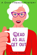 Dead as All Get Out