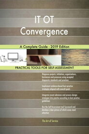 IT OT Convergence A Complete Guide - 2019 Edition【電子書籍】[ Gerardus Blokdyk ]