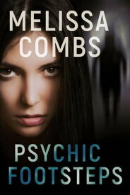 Psychic Footsteps【電子書籍】[ Melissa Combs ]