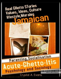 Jamaican Acute-Ghetto-Itis Jamaican Social Commentary【電子書籍】[ Crystal Evans ]