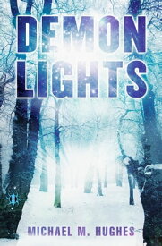 Demon Lights【電子書籍】[ Michael M. Hughes ]