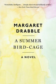 A Summer Bird-Cage【電子書籍】[ Margaret Drabble ]