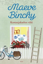 Kastanjakadun v?ki【電子書籍】[ Maeve Binchy ]