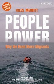 People Power Why We Need More Migrants【電子書籍】[ Giles Merritt ]