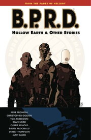 B.P.R.D. Volume 1: Hollow Earth and Other Stories【電子書籍】[ Mike Mignola ]