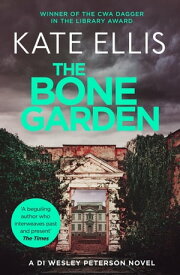 The Bone Garden Book 5 in the DI Wesley Peterson crime series【電子書籍】[ Kate Ellis ]