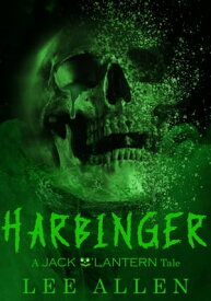 Harbinger A Jack O'Lantern Tale【電子書籍】[ Lee Allen ]