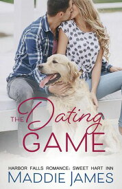 The Dating Game A Harbor Falls Romance, #7【電子書籍】[ Maddie James ]