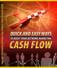 Quick And Easy Ways To Boost Your Network Marketing Cash Flow【電子書籍】[ Anonymous ]
