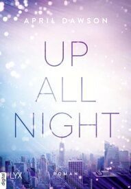 Up All Night【電子書籍】[ April Dawson ]