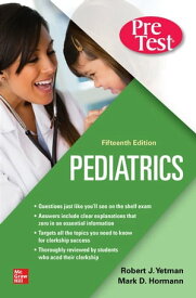 Pediatrics PreTest Self-Assessment And Review, Fifteenth Edition【電子書籍】[ Robert J. Yetman ]