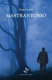 Mastrantonio【電子書籍】[ Gioia Gentile ]