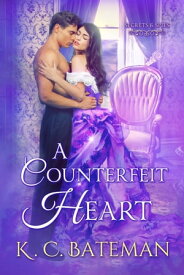A Counterfeit Heart【電子書籍】[ Kate Bateman ]