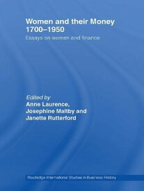 Women and Their Money 1700-1950 Essays on Women and Finance【電子書籍】