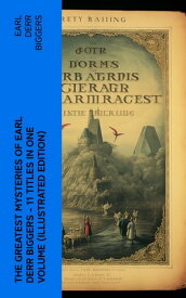 The Greatest Mysteries of Earl Derr Biggers ? 11 Titles in One Volume (Illustrated Edition) Charlie Chan Books, Seven Keys to Baldpate, Inside the Lines, The Agony Column…【電子書籍】[ Earl Derr Biggers ]
