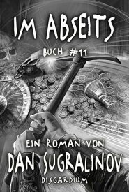 Im Abseits (Disgardium Buch #11): LitRPG-Serie【電子書籍】[ Dan Sugralinov ]