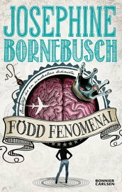 F?dd fenomenal【電子書籍】[ Josephine Bornebusch ]
