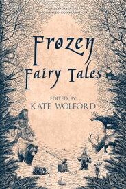 Frozen Fairy Tales【電子書籍】[ Kate Wolford ]