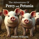 The Adventures of Percy and Petunia