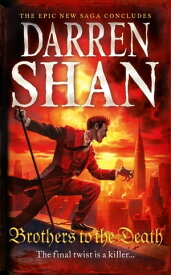 Brothers to the Death (The Saga of Larten Crepsley, Book 4)【電子書籍】[ Darren Shan ]