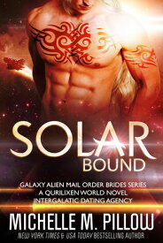 Solar Bound A Qurilixen World Novel: Intergalactic Dating Agency【電子書籍】[ Michelle M. Pillow ]