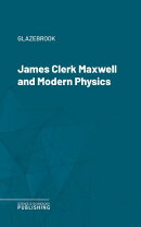 James Clerk Maxwell and Modern Physics