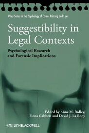 Suggestibility in Legal Contexts Psychological Research and Forensic Implications【電子書籍】[ Anne M. Ridley ]