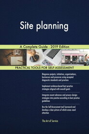 Site planning A Complete Guide - 2019 Edition【電子書籍】[ Gerardus Blokdyk ]