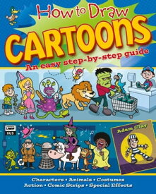 How to Draw Cartoons【電子書籍】[ Adam Clay ]