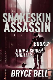 Snakeskin Assassin The Snakeskin Trilogy, #2【電子書籍】[ Bryce Bell ]