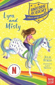 Unicorn Academy: Lyra and Misty【電子書籍】[ Julie Sykes ]