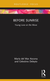 Before Sunrise Young Love on the Move【電子書籍】[ Mar?a del Mar Azcona ]