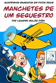 Manchetes De Um Sequestro【電子書籍】[ Leandro Mal?si D?ro ]