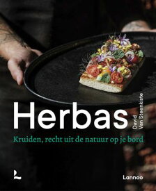 Herbas Kruiden, recht uit de natuur op je bord【電子書籍】[ David Van Steenkiste ]