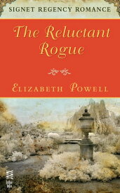 The Reluctant Rogue Signet Regency Romance (InterMix)【電子書籍】[ Elizabeth Powell ]