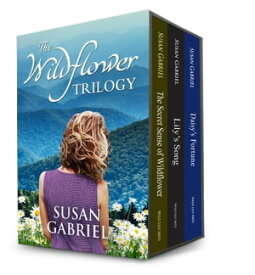 The Wildflower Trilogy: Southern Historical Fiction Box Set【電子書籍】[ Susan Gabriel ]
