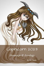 Capricorn 2023 Horoscopes 2023, #10【電子書籍】[ Sia Sands ]