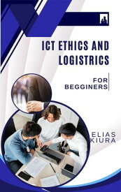 Ict Ethics And Logistics Ethical hacking, #2【電子書籍】[ Elias Mutegi ]