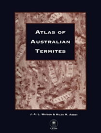 Atlas of Australian Termites【電子書籍】[ JAL Watson ]