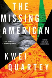 The Missing American【電子書籍】[ Kwei Quartey ]