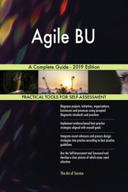 Agile BU A Complete Guide - 2019 Edition【電子書籍】[ Gerardus Blokdyk ]