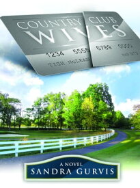 Country Club Wives【電子書籍】[ Sandra Gurvis ]
