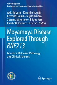 Moyamoya Disease Explored Through RNF213 Genetics, Molecular Pathology, and Clinical Sciences【電子書籍】