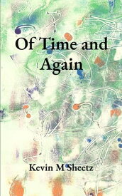Of Time and Again【電子書籍】[ Kevin M Sheetz ]