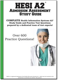 HESI A2 Admission Assessment Study Guide COMPLETE Health Information Systems A2? Study Guide and Practice Test Questions prepared by a dedicated team of test experts!【電子書籍】[ Complete Test Preparation Inc. ]