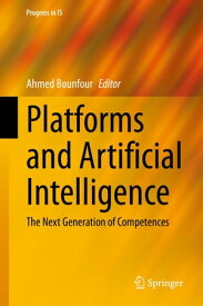 Platforms and Artificial Intelligence The Next Generation of Competences【電子書籍】